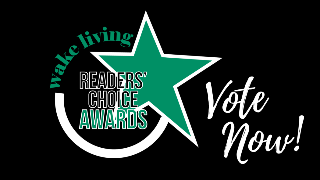 Vote now for the Wake Living Readers' Choice Awards